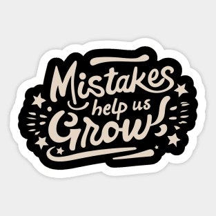 Mistakes help us grow Sticker